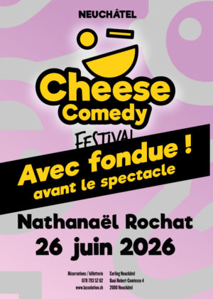<b>26 juin<br> - Nathanaël Rochat - </b><br>Fondue + Spectacle