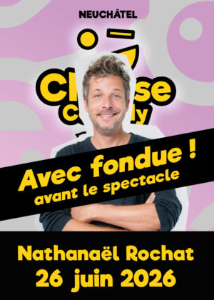 <b>26 juin<br> - Nathanaël Rochat - </b><br>Fondue + Spectacle
